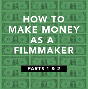 How to Make Money as a Filmmaker - Parts 1 & 2 - Zacuto
